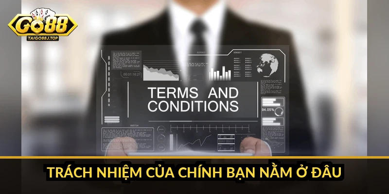 Trách nhiệm của chính bạn nằm ở đâu